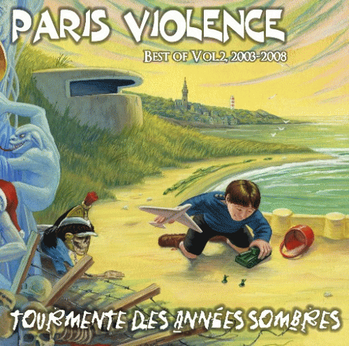 Paris Violence : Tourmente Des Années Sombres (Best of vol. 2 2003-2008)